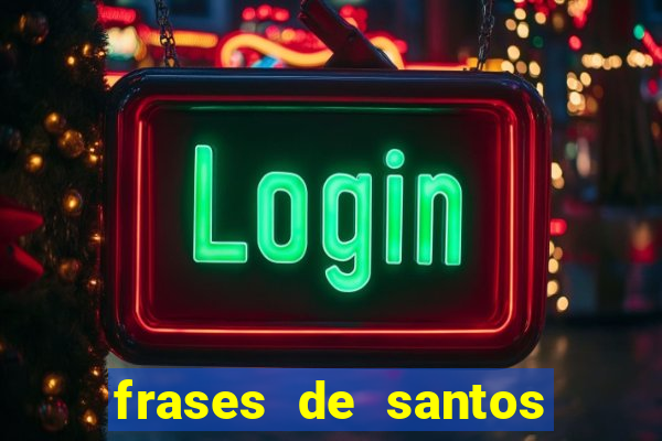 frases de santos sobre o natal